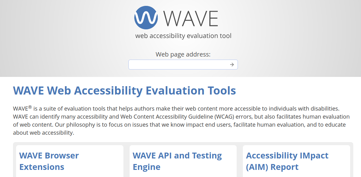 WAVE a suite of evaluation tools that helps authors make their web content more accessible to individuals with disabilities.